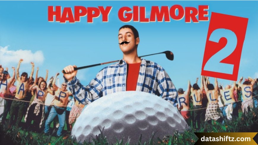 Happy Gilmore 2: The Return of a Comedy Classic