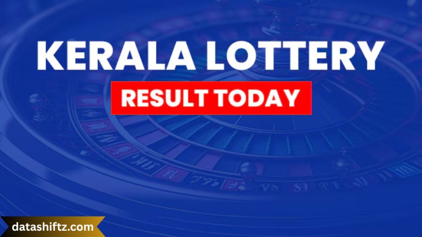 Today Kerala Lottery Result: A Complete Guide for Participants and Winners