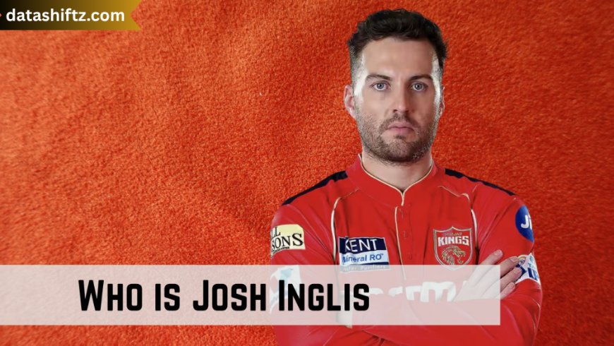 Josh Inglis: Australia's Dynamic Wicketkeeper-Batsman on the Rise