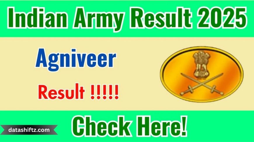 Agniveer Army Result 2025 Announced Today – Check All Updates Here