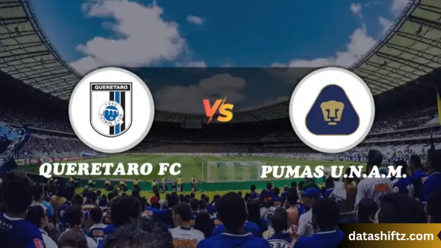 Querétaro vs. Pumas: A Clash of Liga MX Titans