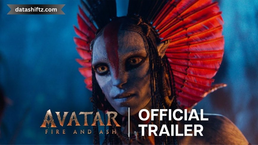 Avatar: Fire and Ash Official Trailer Released –  Avatar 3