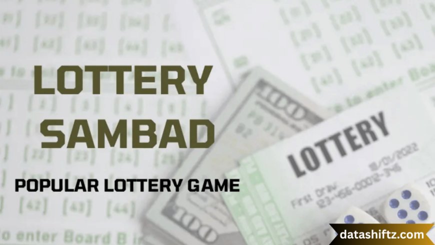 Lottery Sambad: India’s Most Popular Daily Lottery Draw