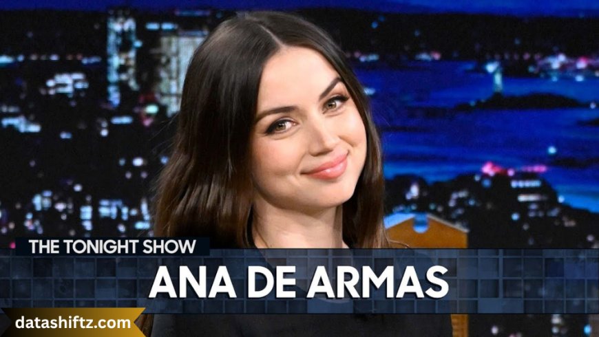 Ana de Armas: Rising Star of Global Cinema