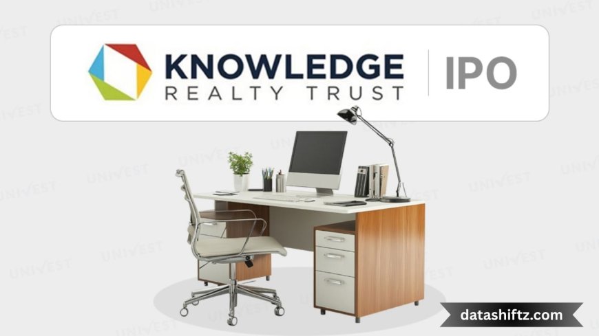 Knowledge Realty Trust IPO GMP: Updates & Market Sentiment