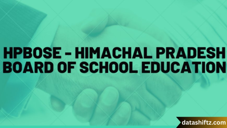HPBOSE – Himachal Pradesh Board of School Education