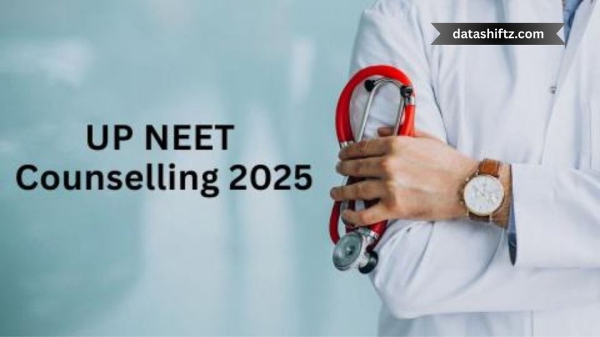 UP NEET UG Counselling 2025: Big Updates