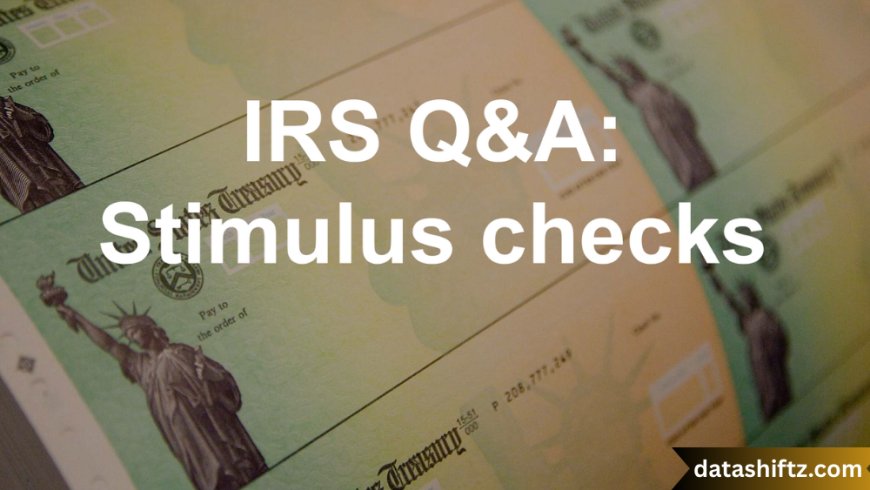 IRS Stimulus Check: What You Need to Know in 2025