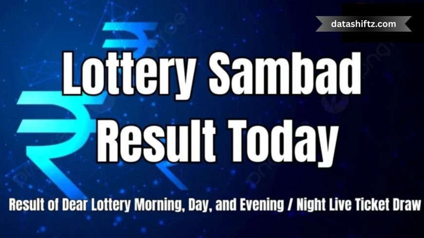 Today Lottery Sambad – Everything You Need to Know