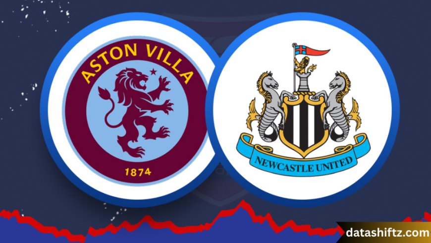 Aston Villa vs Newcastle United F.C. Timeline: A Storied Football Rivalry