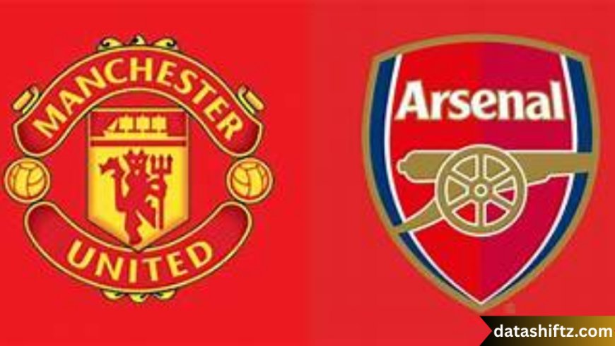 Man United vs Arsenal: The Historic Rivalry That Defines English Football