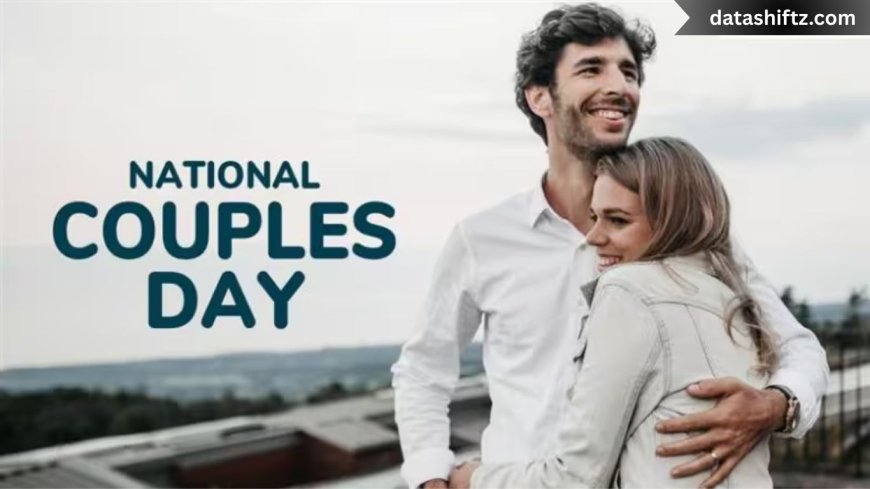National Couples Day Today: Celebrating Love and Togetherness