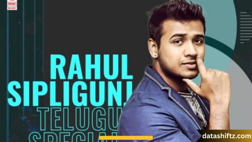 Rahul Sipligunj: From Old City Roots to the World Stage Through Music