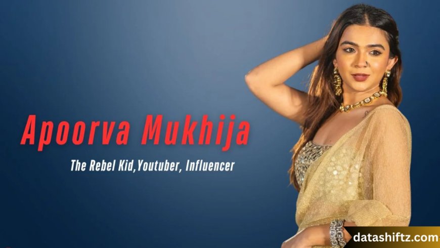 Apoorva Mukhija: Rising Star in Indian Entertainment