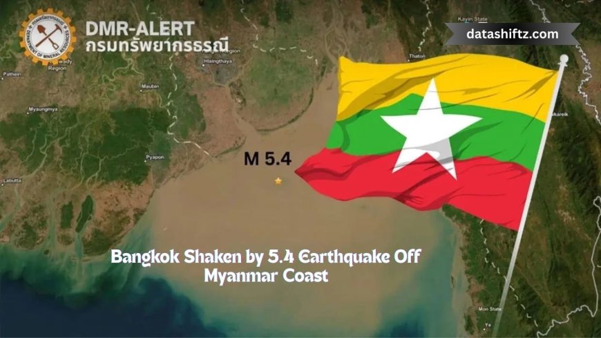 Bangkok Shaken by 5.4 Earthquake Off Myanmar Coast