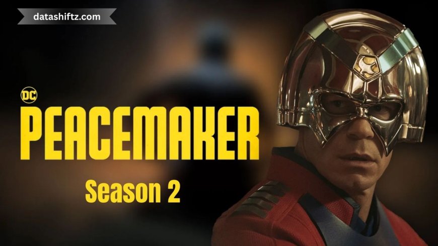 Peacemaker Season 2 Release Date: Breaking News You Need to Know
