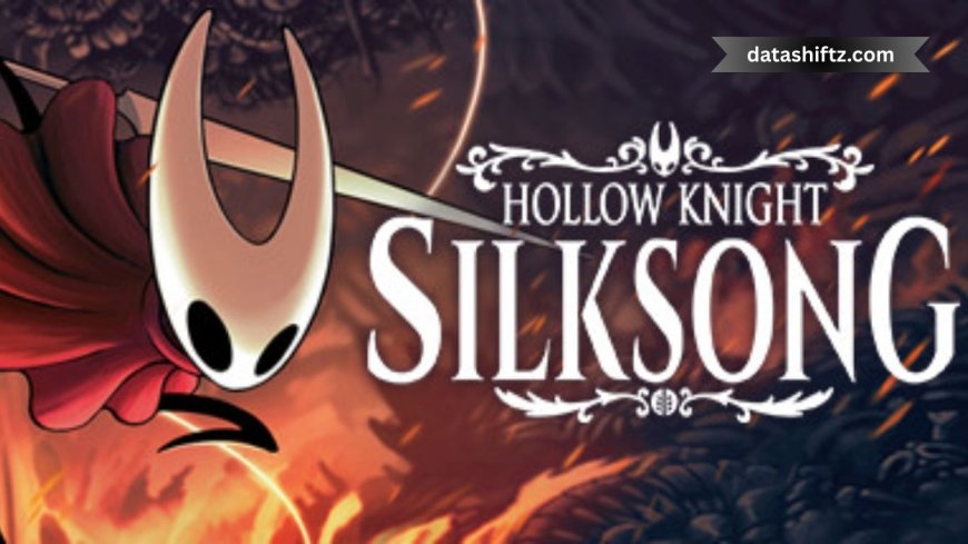 Hollow Knight: Silksong Announcement — Everything You Need to Know