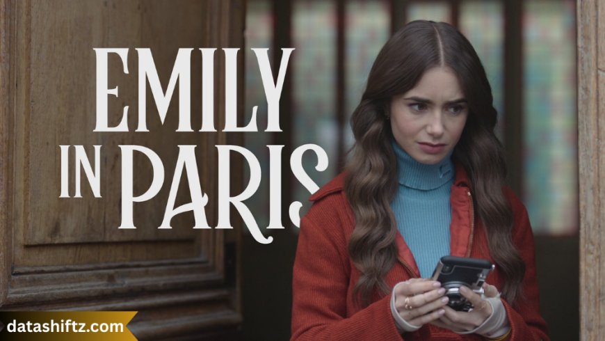 Emily in Paris: A Stylish Blend of Rom-Com, Fashion, and Cultural Fantasy
