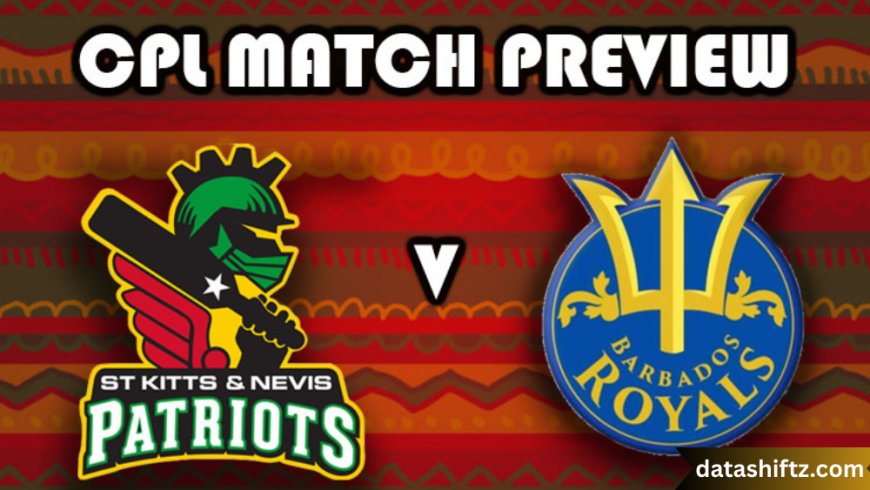 SKN Patriots vs Barbados Royals: A Deep Dive into Their CPL Showdowns