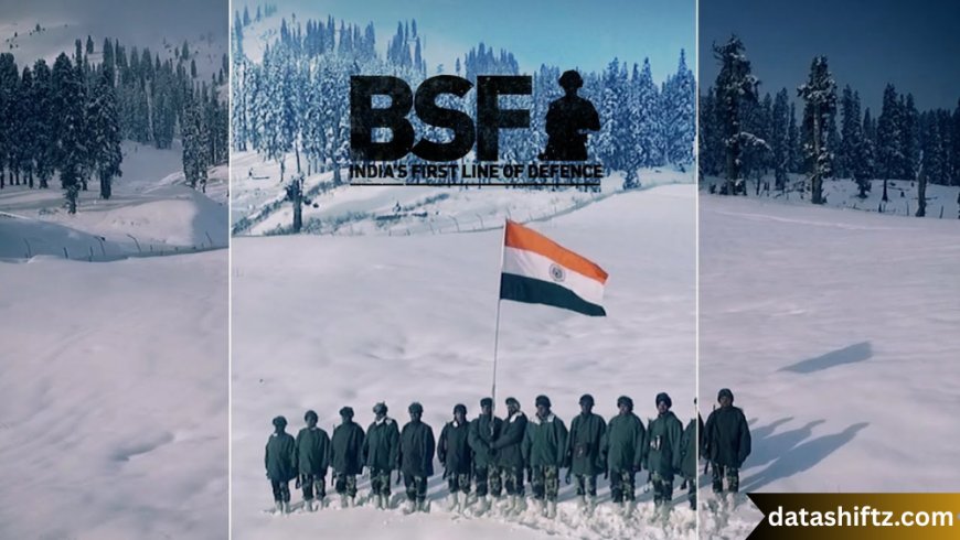 BSF: India’s First Line of Defense