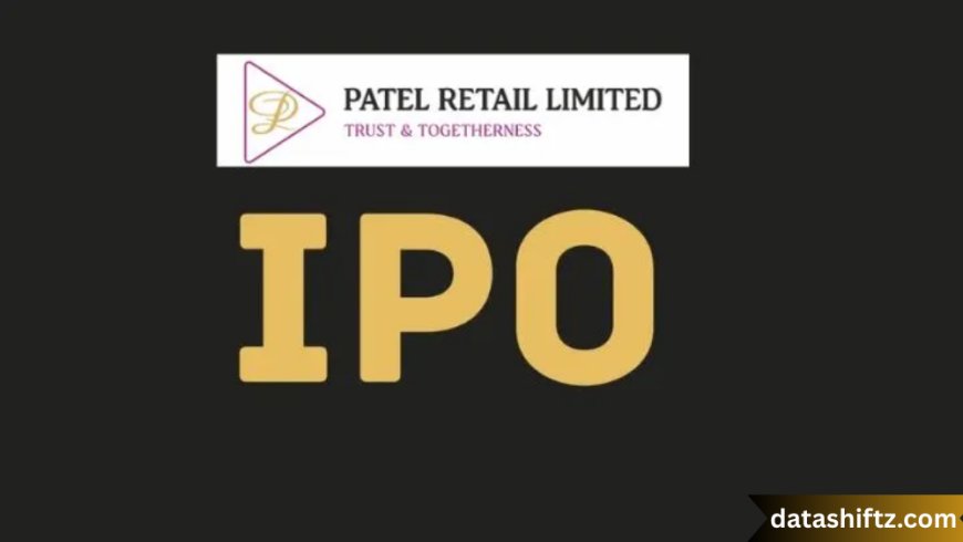 Patel Retail IPO Allotment Status: Complete Guide for Investors