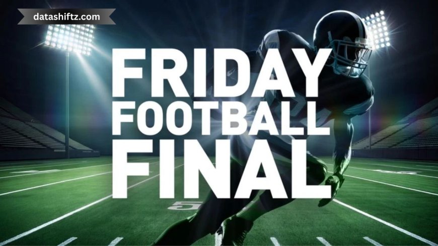 Friday Night Lights: High School Football Scores and Highlights
