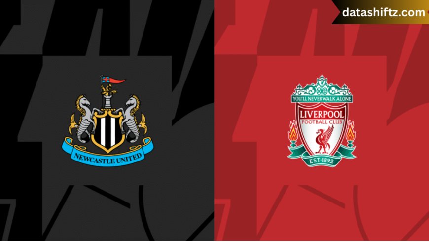 Newcastle vs Liverpool: A Classic Premier League Showdown