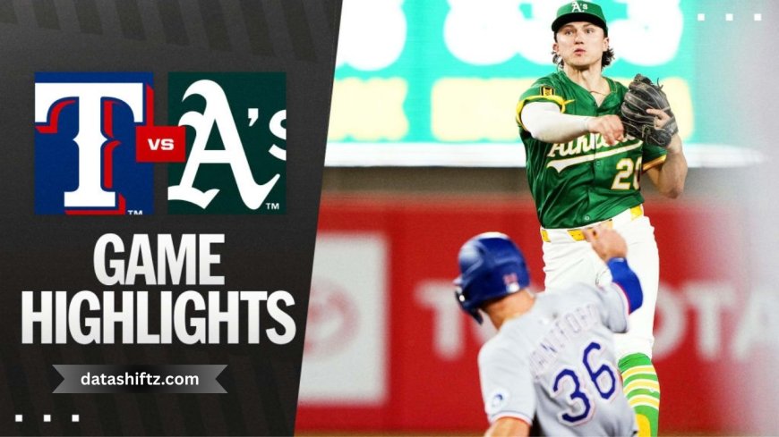 Texas Rangers vs Oakland Athletics: Highlights and Game Preview