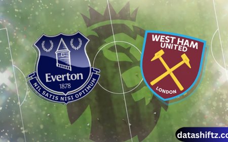 Everton vs West Ham: Match Preview, Key Players, and Tactical Analysis