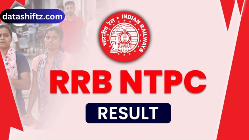 RRB NTPC Result 2025 – All You Need to Know