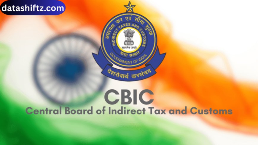 CBIC: The Backbone of India's Indirect Tax Administration