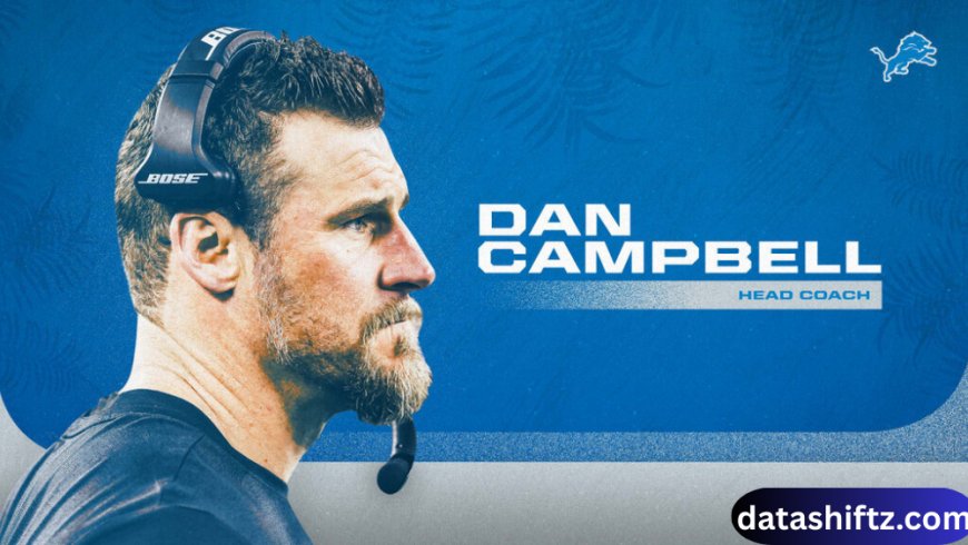 Dan Campbell: The Gritty Leader Revitalizing the Detroit Lions