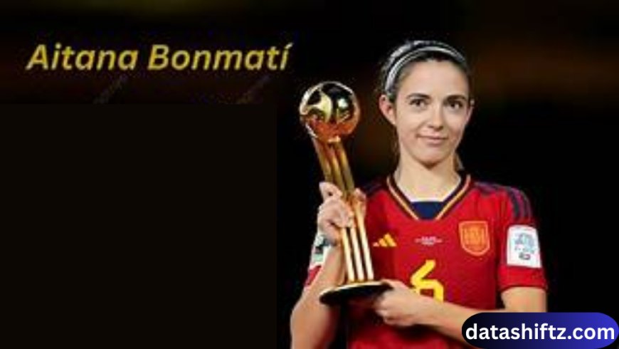 Aitana Bonmatí: The Rising Star of Women's Football