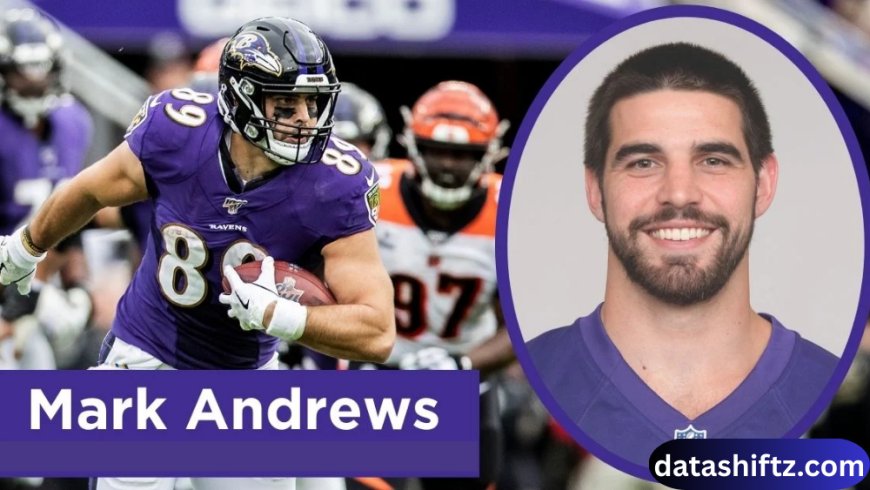 Mark Andrews: The NFL’s Elite Tight End Making a Mark in Baltimore