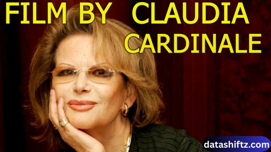 Claudia Cardinale: The Timeless Icon of European Cinema