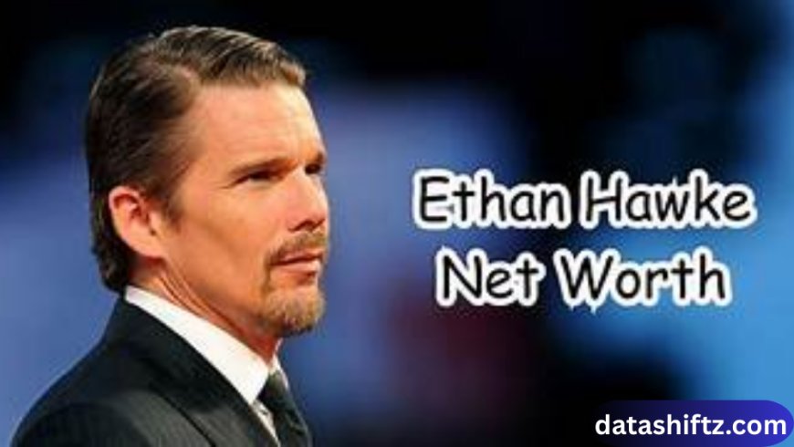 Ethan Hawke: A Journey Through Film, Theater, and Artistry