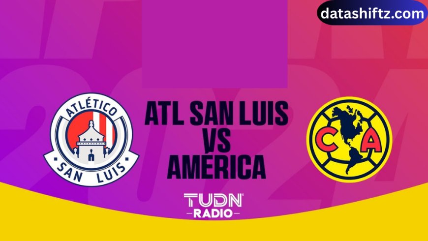 Atl. San Luis – América: A Clash of Mexican Football Identities