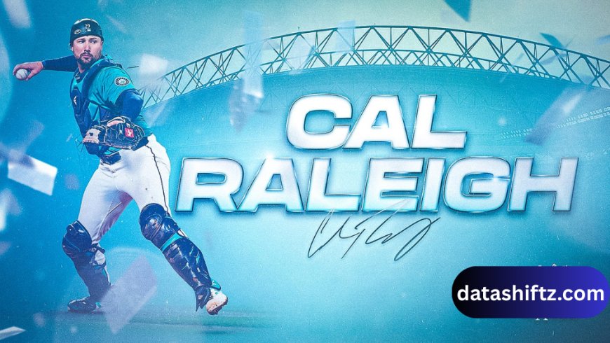 Cal Raleigh: The Rising Star of Major League Baseball