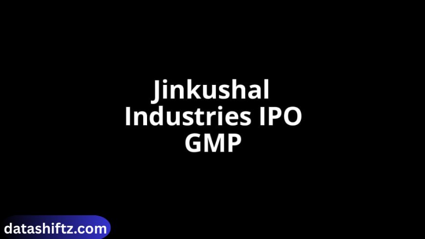 Jinkushal Industries IPO GMP: Grey Market Premium, Subscription, and Investor Guide