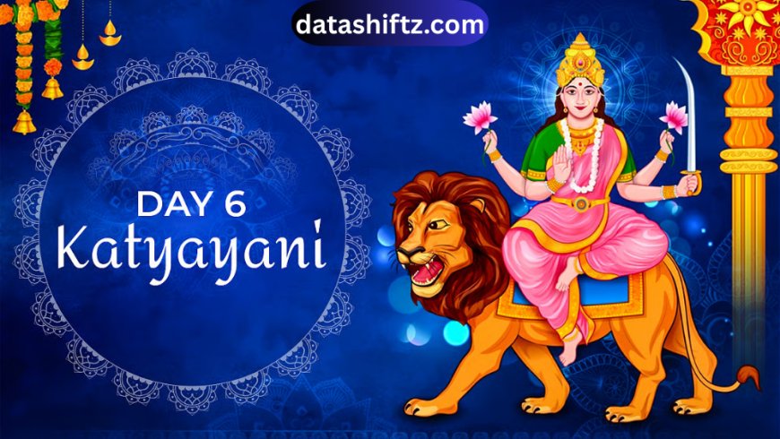 Navratri Day 6: Worship of Maa Katyayani and the Essence of Strength