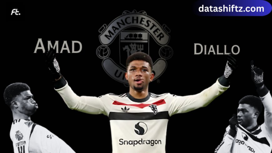 Amad Diallo: The Rising Star of Football