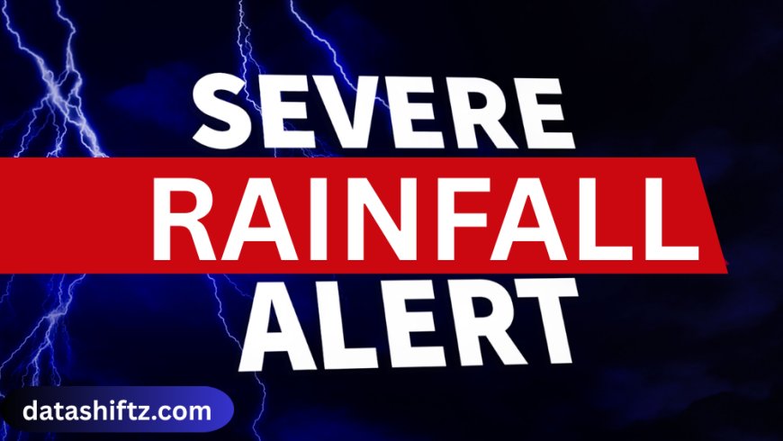 Severe Rainfall Alert: Understanding Risks and Safety Measures