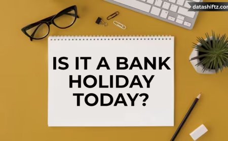 Today Bank Holiday: What You Need to Know