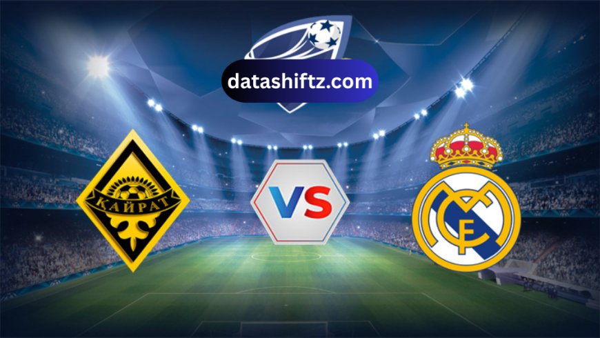 Kairat vs Real Madrid: A Battle of Passion and Prestige