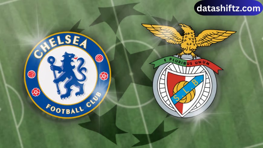 Chelsea vs Benfica: A European Rivalry That Defines Passion and Legacy