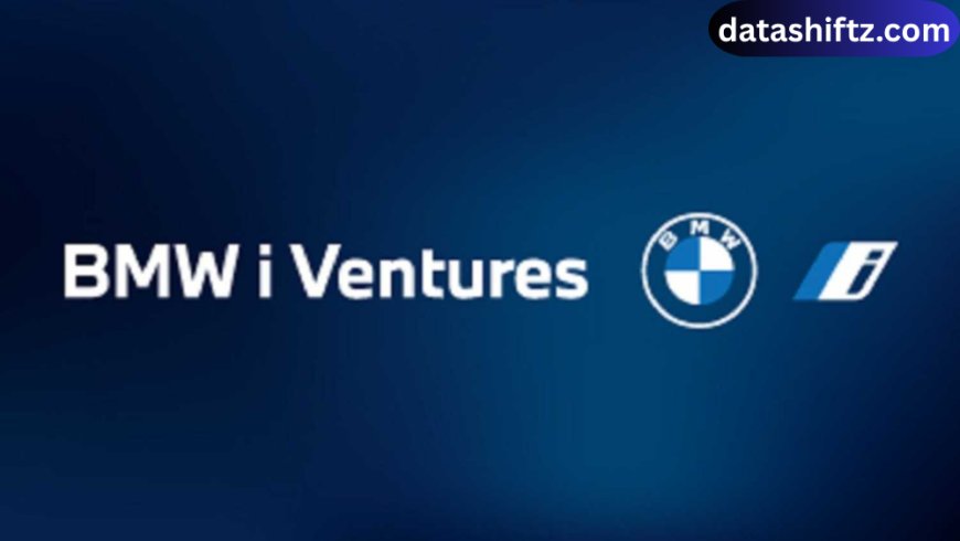 BMW Ventures: Driving Innovation in the Automotive and Technology Sectors