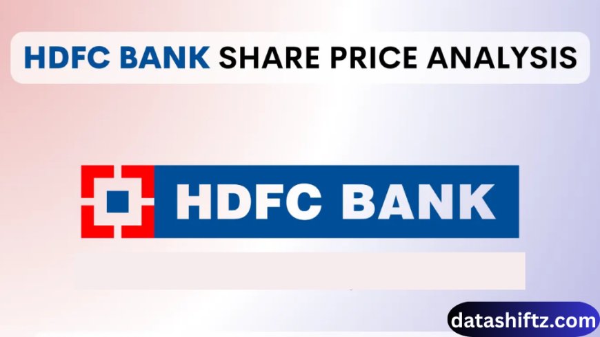 HDFC Bank Share Price: A Detailed Analysis