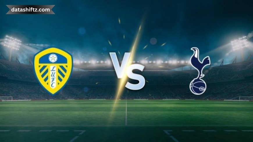 Leeds United vs Tottenham Hotspur: Match Preview – October 4, 2025