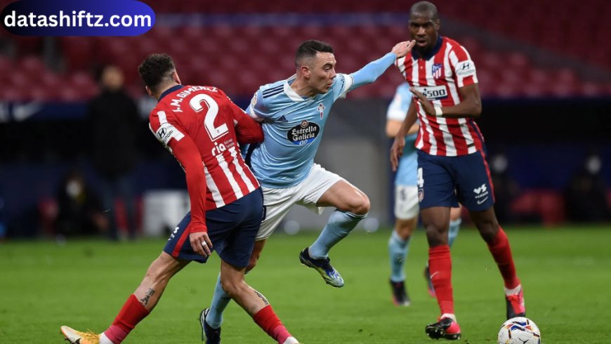 Celta Vigo vs Atlético Madrid: A La Liga Showdown