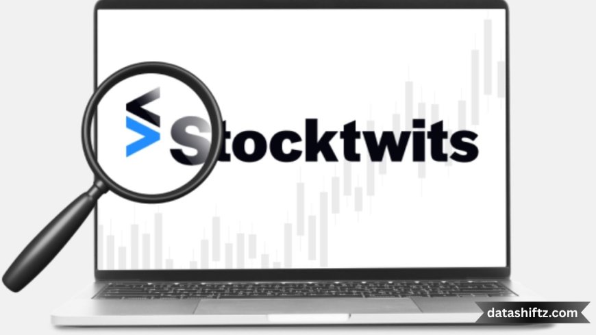 StockTwits Today: A Deep Dive into the Pulse of Investing